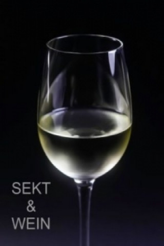 Sekt und Wein (Posterbuch DIN A3 hoch)