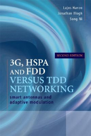 3G HSDPA and FDD Versus TDD Networking - Smart Antennas and Adaptive Modulation, 2e