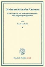 Die internationalen Unionen.