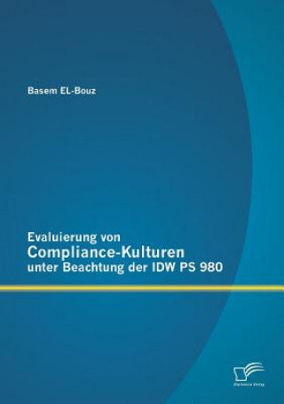 Evaluierung von Compliance-Kulturen unter Beachtung der IDW PS 980