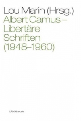 Albert Camus - Libertäre Schriften (1948-1960)