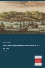 Reisen in der Regentschaft Algier in den Jahren 1836, 1837 und 1838. Bd.2