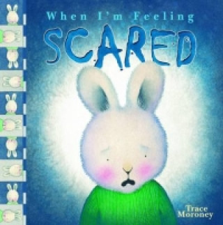 Tracey Moroney's When I'm Feeling...Scared