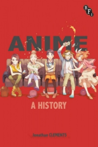 Anime: A History