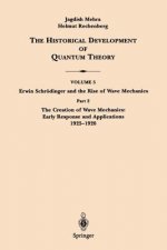 Part 2 The Creation of Wave Mechanics; Early Response and Applications 1925-1926