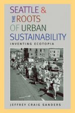Seattle and the Roots of Urban Sustainability