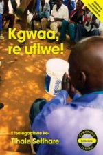 Kgwaa, re utlwe! (Setswana)