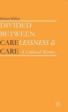 Divided between Carelessness and Care