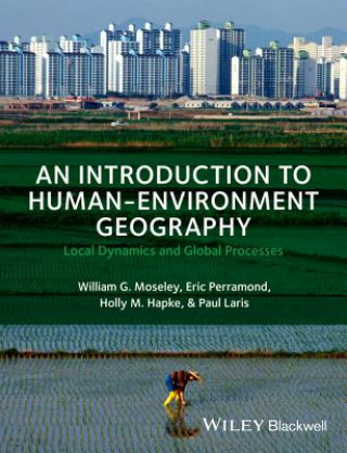 Introduction to Human-Environment Geography - Local Dynamics and Global Processes