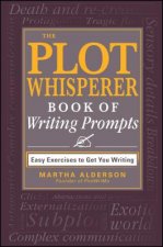 Plot Whisperer Book of Writing Prompts