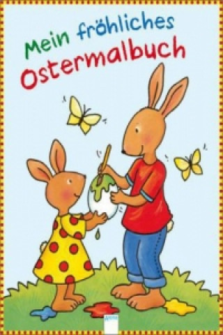 Mein fröhliches Ostermalbuch