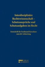 Interdisziplinäre Rechtswissenschaft - Schutzansprüche und Schutzaufgaben im Recht