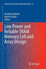 Low Power and Reliable SRAM Memory Cell and Array Design