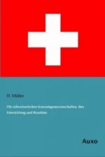 Die schweizerischen Konsumgenossenschaften, ihre Entwicklung und Resultate
