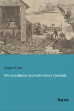 Die Geschichte der kultivierten Getreide