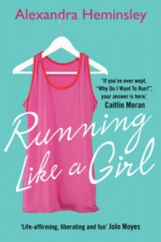Running Like a Girl (Alexandra Heminsley)()