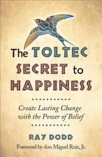 Toltec Secret to Happiness