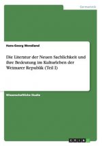Literatur der Neuen Sachlichkeit und ihre Bedeutung im Kulturleben der Weimarer Republik (Teil I)