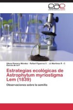 Estrategias ecologicas de Astrophytum myriostigma Lem (1839)