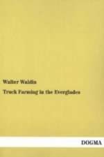 Truck Farming in the Everglades