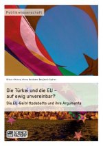 Turkei und die EU - auf ewig unvereinbar? Die EU-Beitrittsdebatte und ihre Argumente