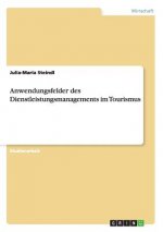 Anwendungsfelder des Dienstleistungsmanagements im Tourismus