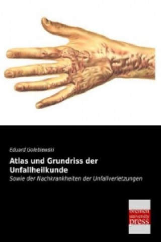 Atlas und Grundriss der Unfallheilkunde