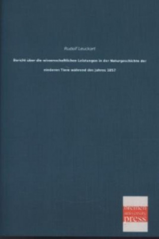 Bericht über die wissenschaftlichen Leistungen in der Naturgeschichte der niederen Tiere während des Jahres 1860