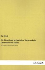 Die Einwirkung hygienischer Werke auf die Gesundheit der Städte