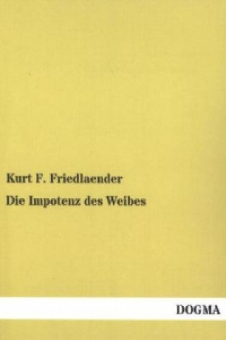 Die Impotenz des Weibes