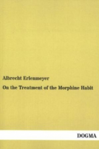 On the Treatment of the Morphine Habit