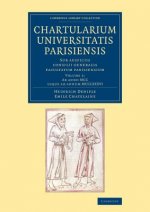 Chartularium Universitatis Parisiensis: Volume 1, Ab anno MCC usque ad annum MCCLXXXVI