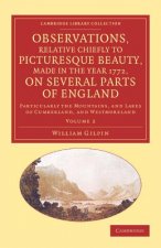 Observations, Relative Chiefly to Picturesque Beauty, Made in the Year 1772, on Several Parts of England: Volume 2