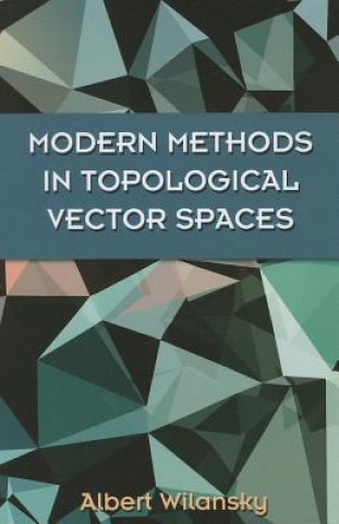 Modern Methods in Topological Vector Spaces