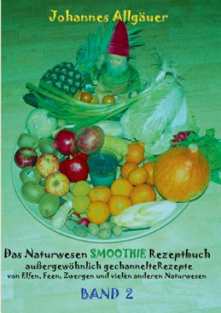 Naturwesen Smoothie Rezeptbuch BAND 2