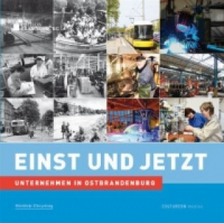 Unternehmen in Ostbrandenburg - Einst und Jetzt