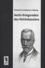 Sechs Kriegsreden des Reichskanzlers