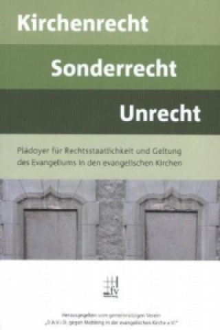 Kirchenrecht - Sonderrecht - Unrecht