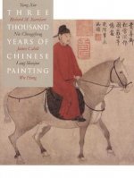 Three Thousand Years of Chinese Painting