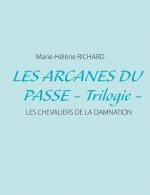 Les arcanes du passe - Trilogie -