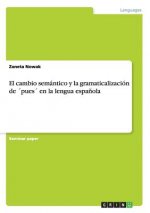 cambio semantico y la gramaticalizacion de pues en la lengua espanola