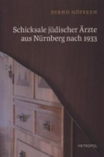 Schicksale jüdischer Ärzte aus Nürnberg nach 1933