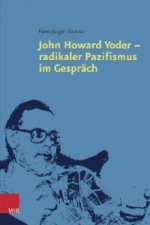 John Howard Yoder a radikaler Pazifismus im GesprAch
