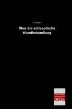 Über die antiseptische Wundbehandlung