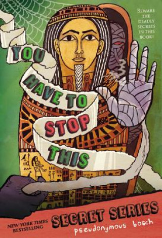 You Have to Stop This (Pseudonymous Bosch)(Puha kötésű)