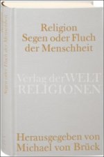 Religion - Segen oder Fluch der Menschheit?