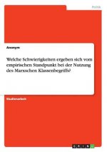 Welche Schwierigkeiten ergeben sich vom empirischen Standpunkt bei der Nutzung des Marxschen Klassenbegriffs?