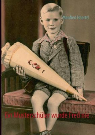 Musterschuler wurde Fred nie