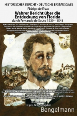 Wahrer Bericht über die Entdeckung von Florida durch Fernando de Souto 1539-1543