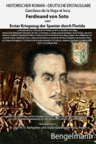 Ferdinand von Soto oder erster Kriegszug der Spanier durch Florida. La Florida del Inca.